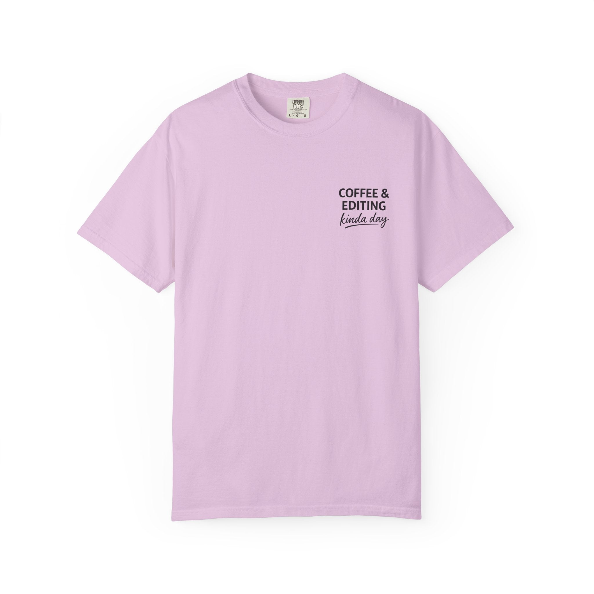 Coffee & Editing Kinda Day T-shirt