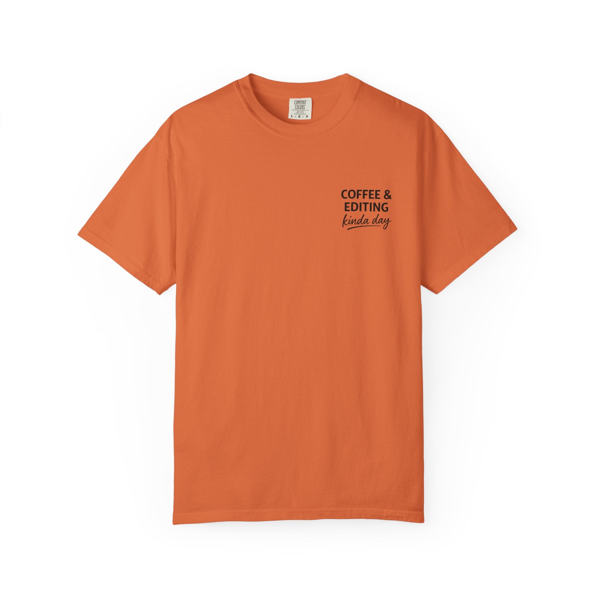 Coffee & Editing Kinda Day T-shirt