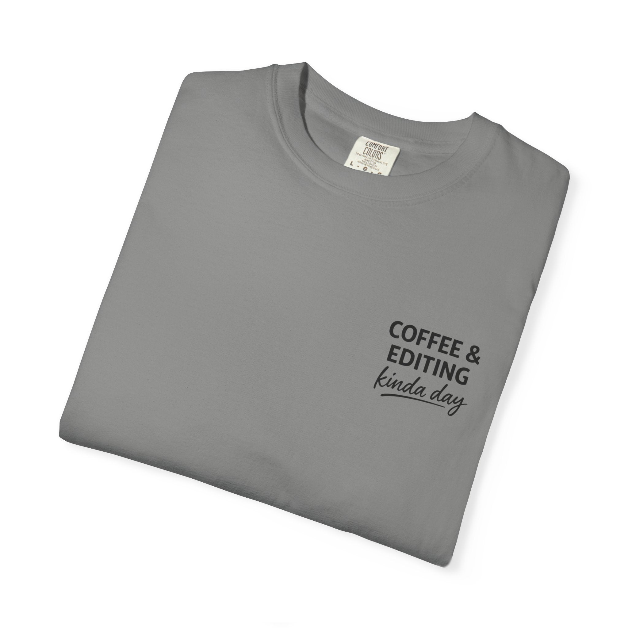 Coffee & Editing Kinda Day T-shirt