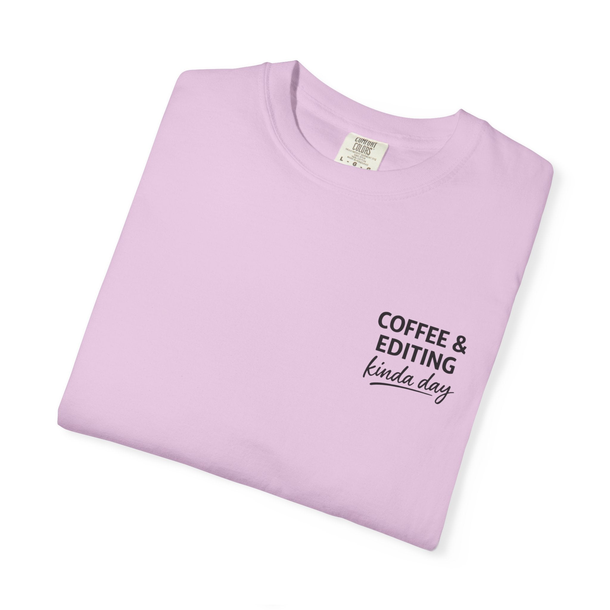 Coffee & Editing Kinda Day T-shirt