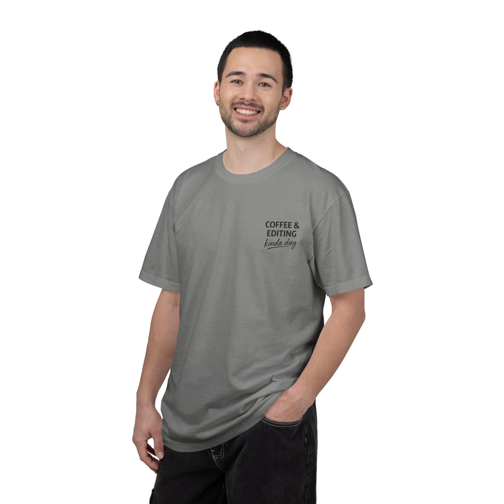 Coffee & Editing Kinda Day T-shirt