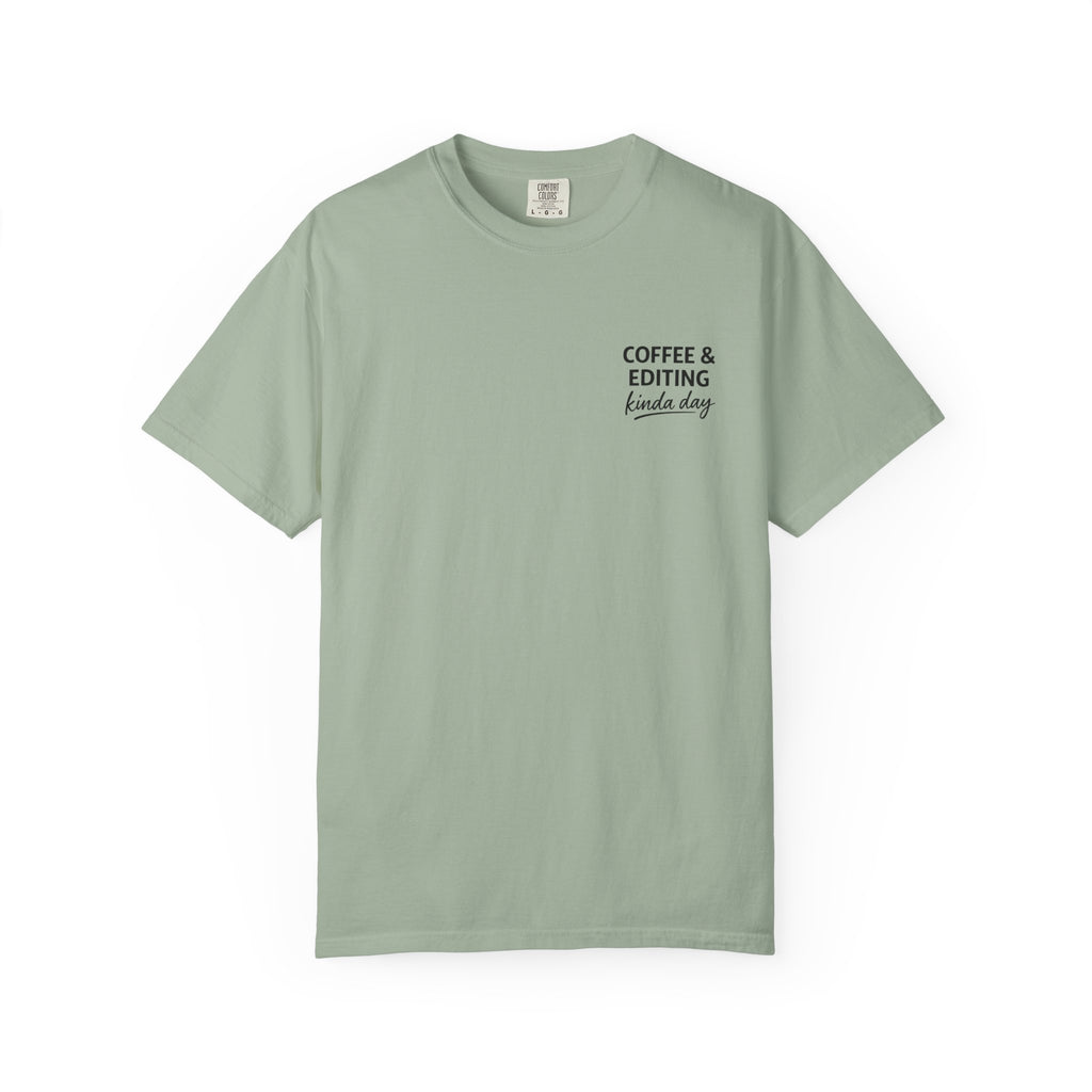 Coffee & Editing Kinda Day T-shirt