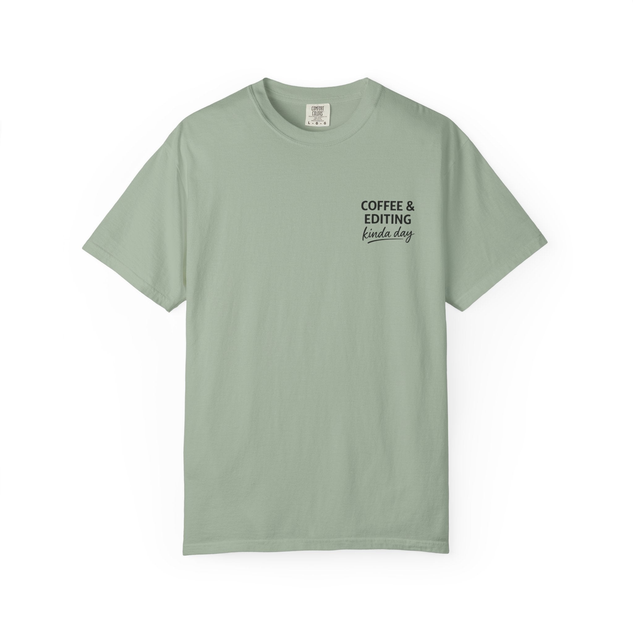 Coffee & Editing Kinda Day T-shirt