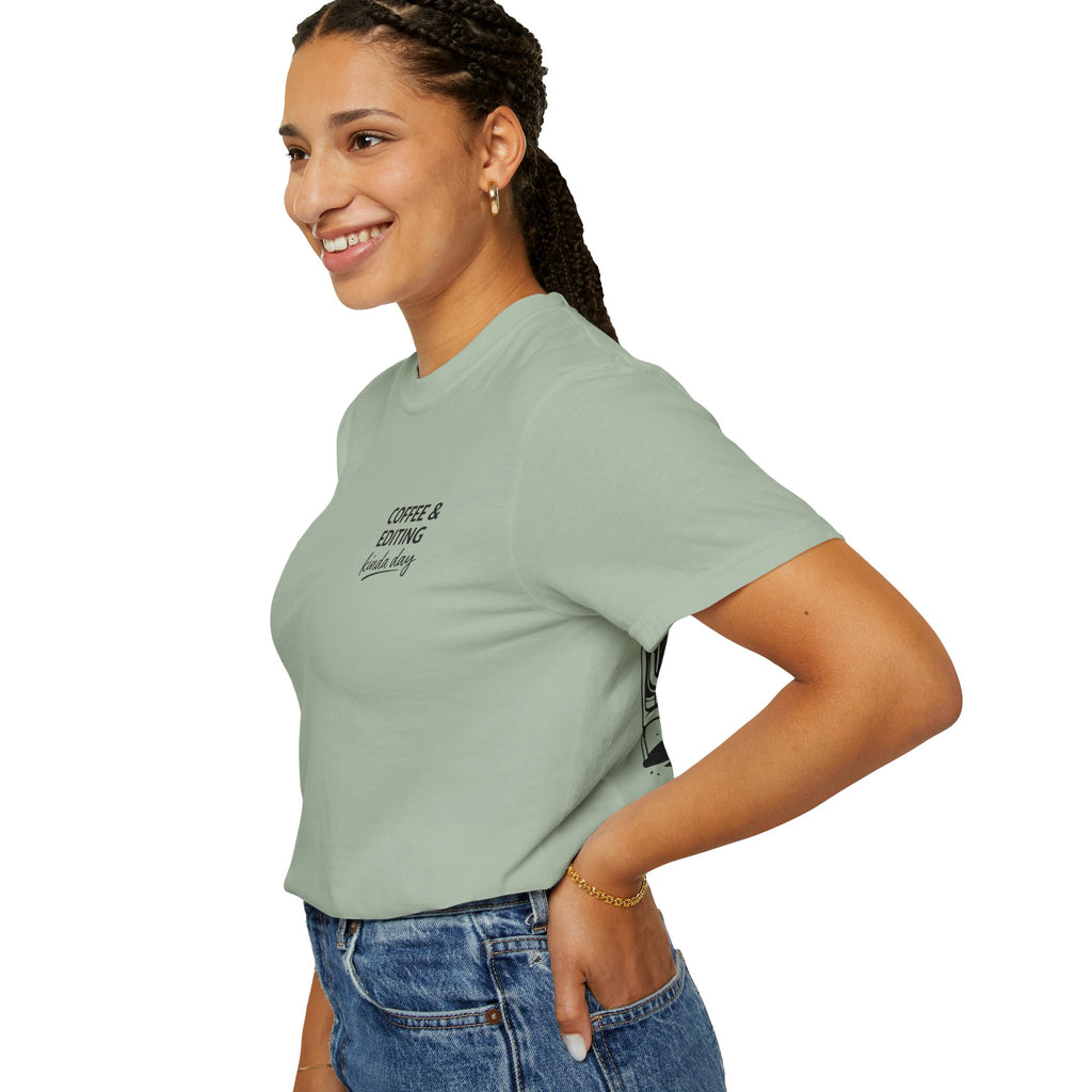 Coffee & Editing Kinda Day T-shirt