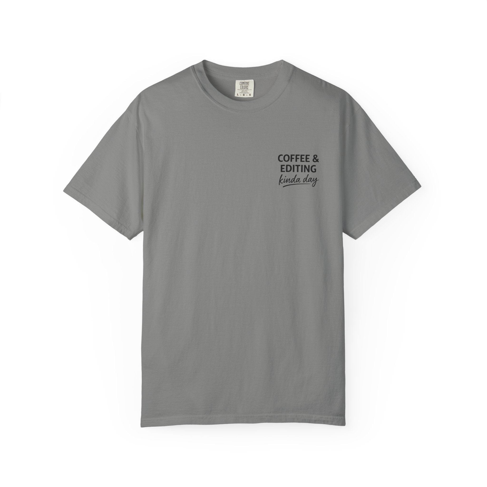 Coffee & Editing Kinda Day T-shirt