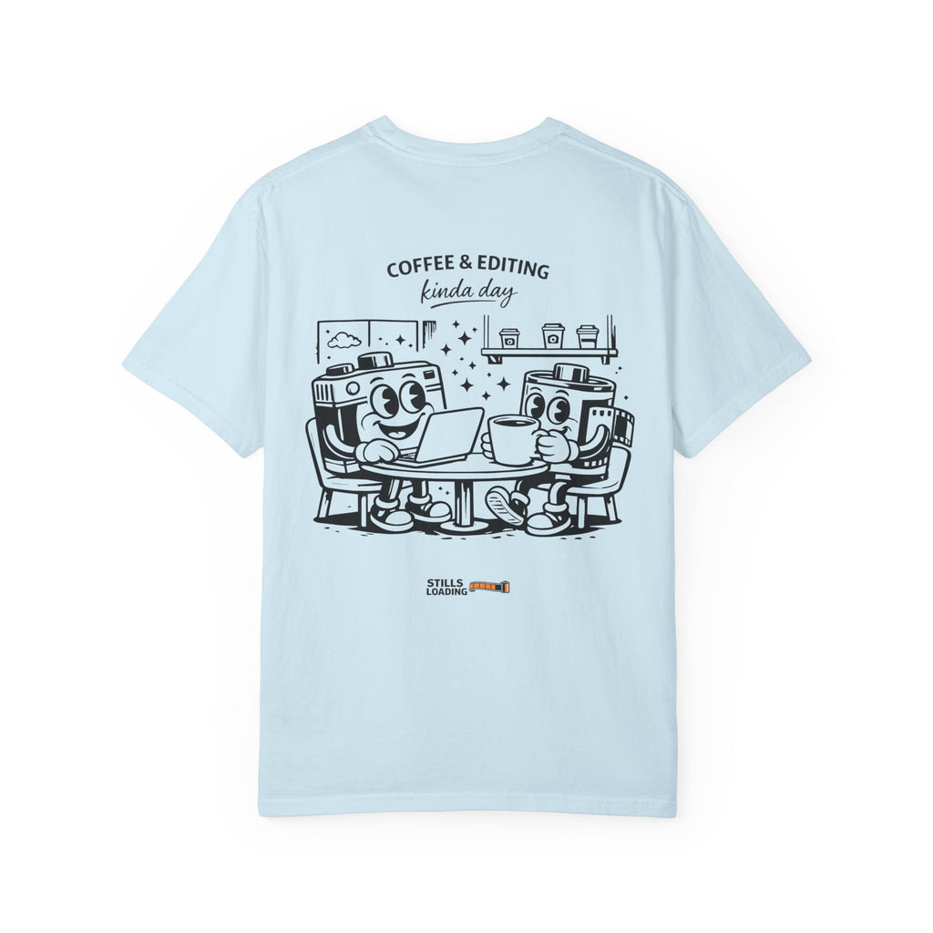 Coffee & Editing Kinda Day T-shirt