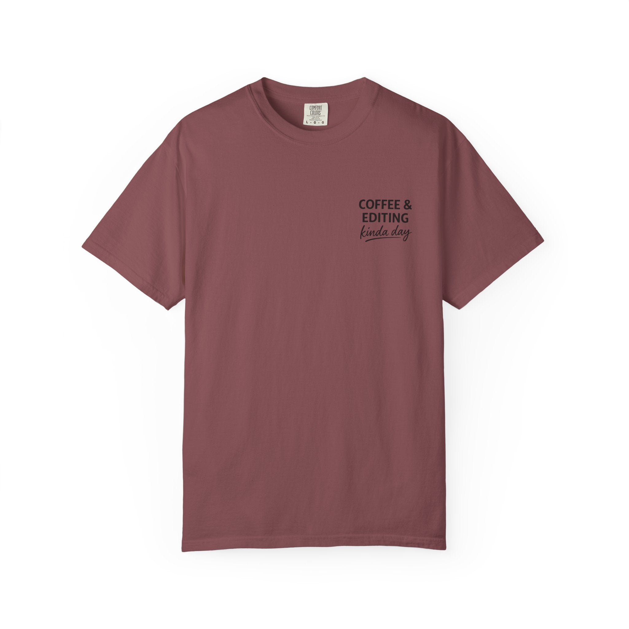 Coffee & Editing Kinda Day T-shirt